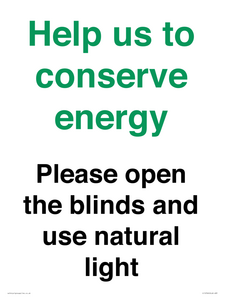 Help us to conserve energy - Please open the blinds and use natural light